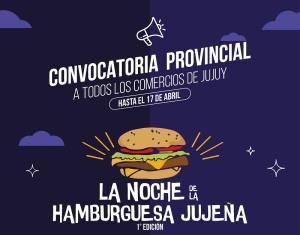 36 comercios se suman a &ldquo;La noche de la hamburguesa juje&ntilde;a - 1&deg; edici&oacute;n&rdquo;